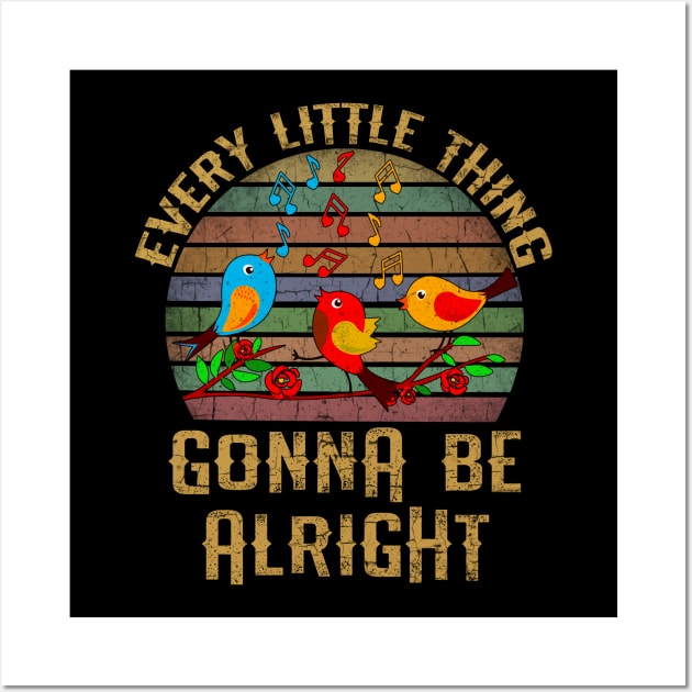 Every Little Thing Is Gonna Be Allright Tree Little Birds Wall Art by AllWellia